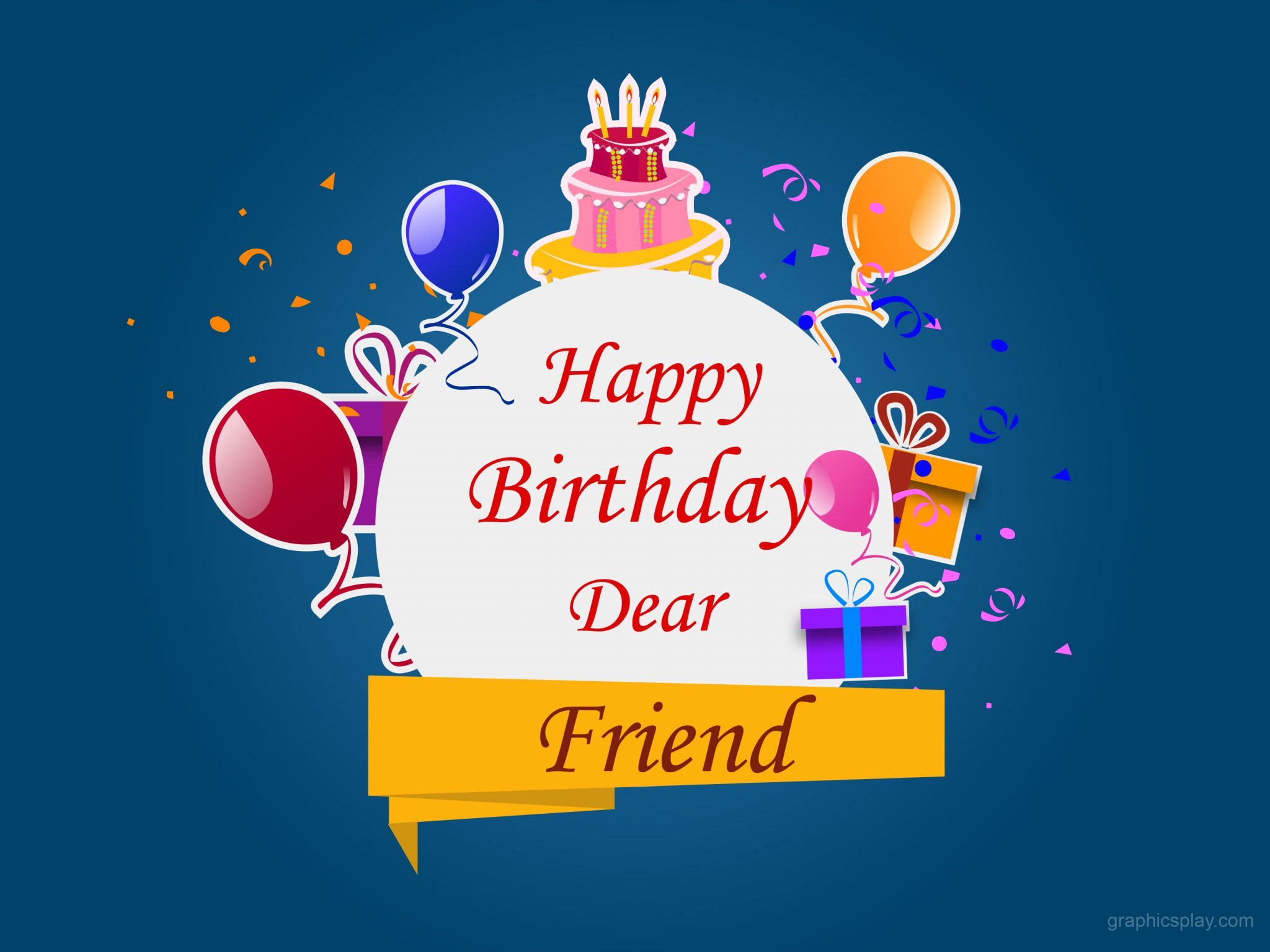 Happy Birthday Dear Friend Greeting - GraphicsPlay